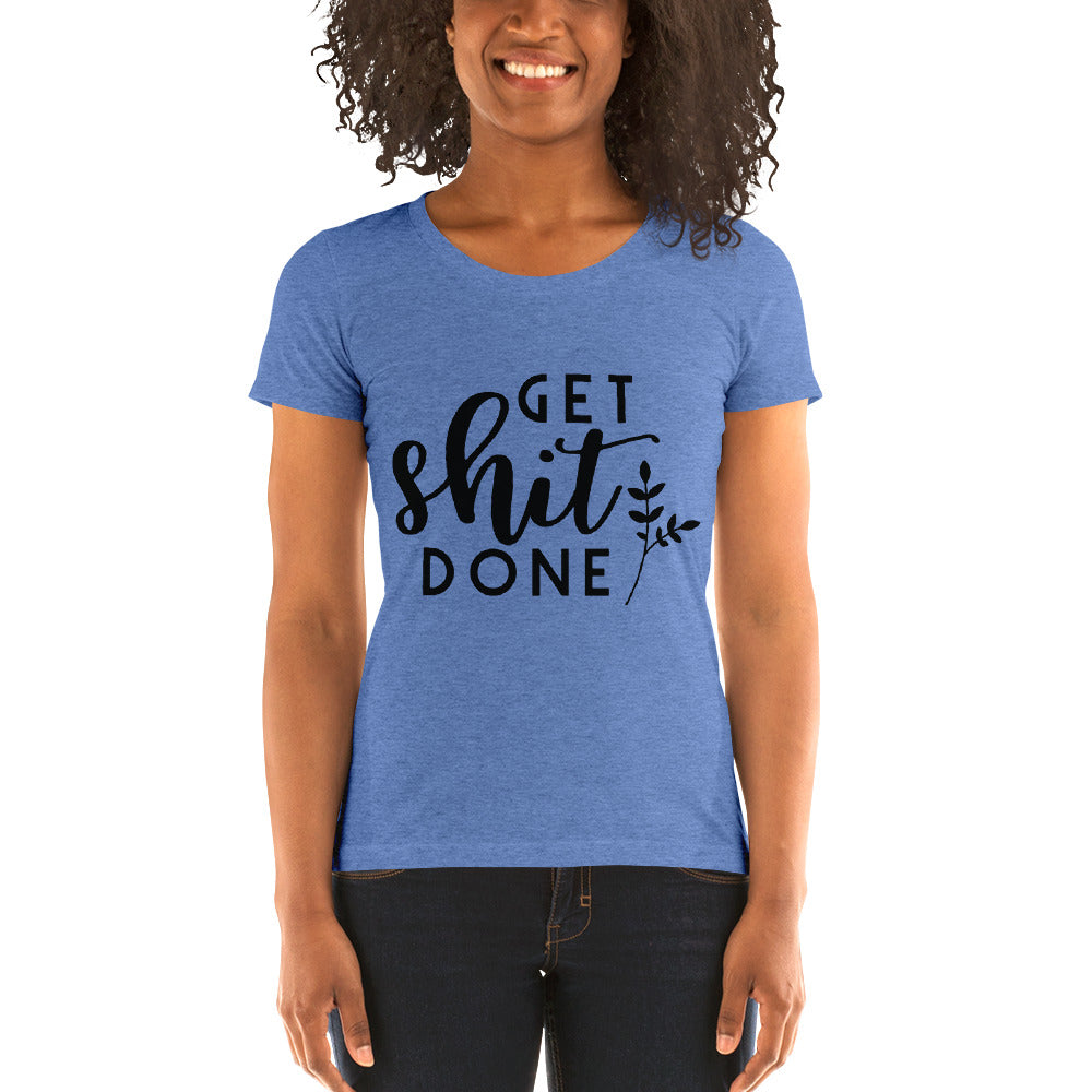 Get Shit Done Ladies' short sleeve t-shirt