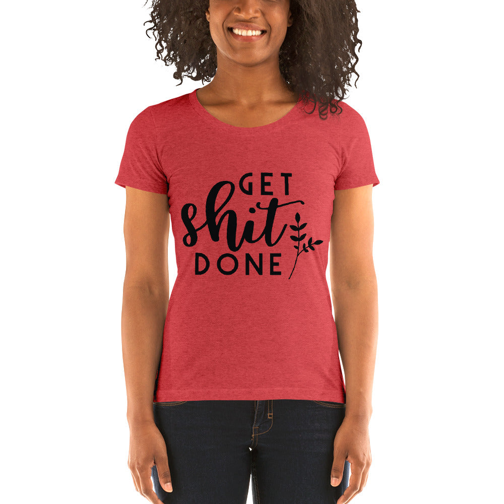 Get Shit Done Ladies' short sleeve t-shirt